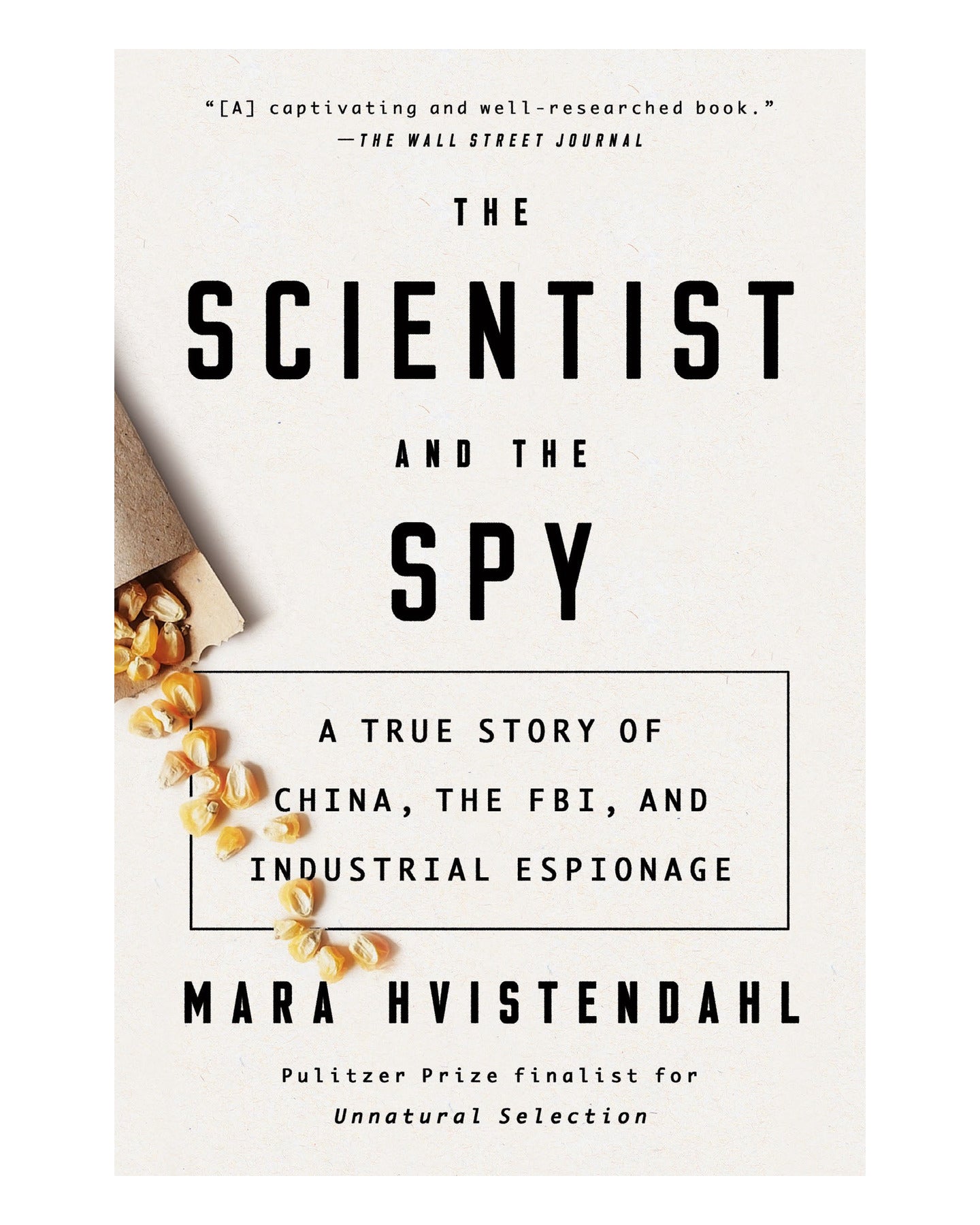 The Scientist and the Spy by Mara Hvistendahl