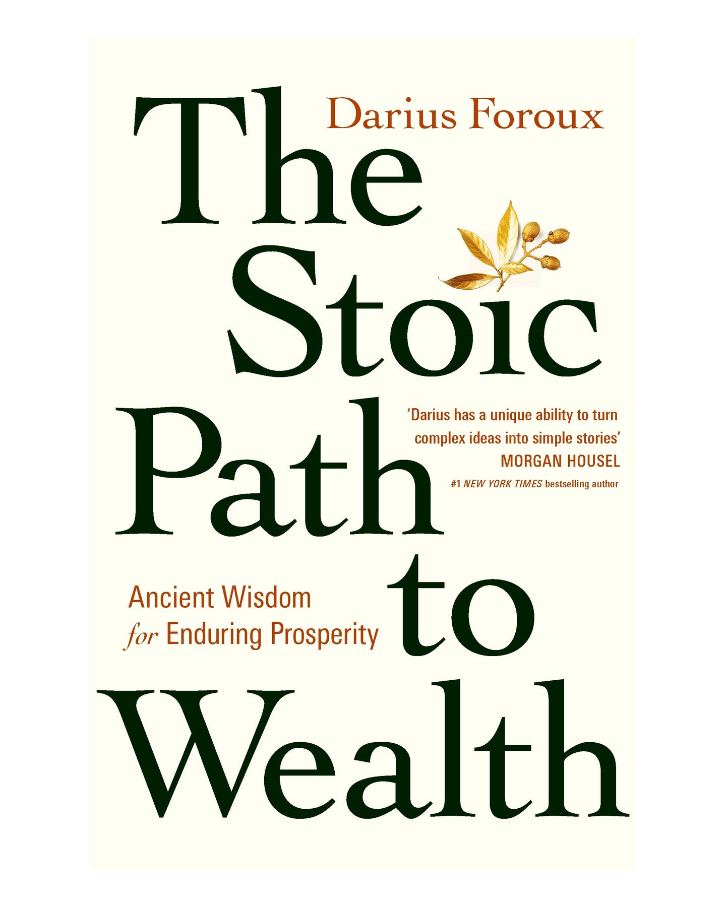 The Stoic Path to Wealth by Darius Foroux