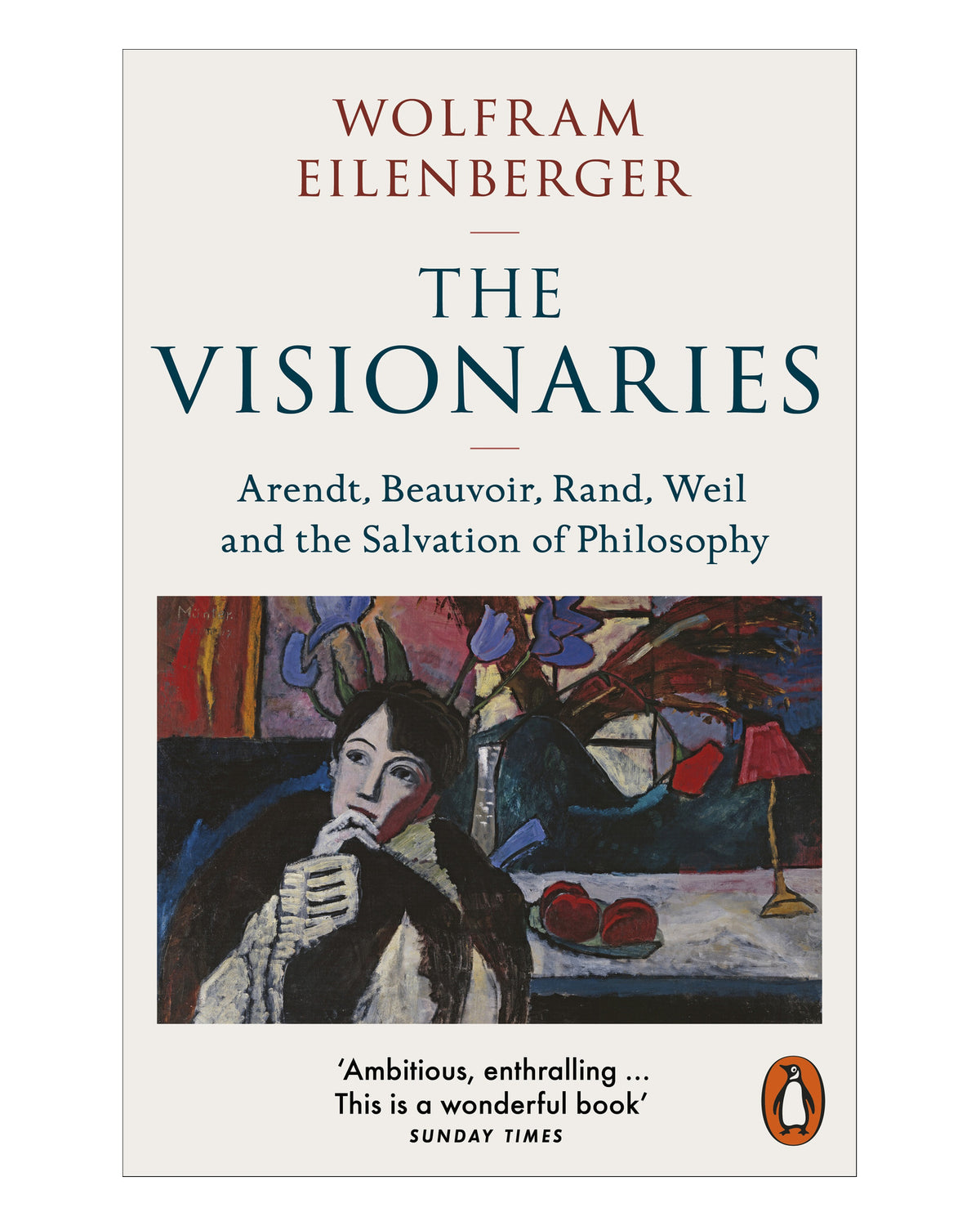 The Visionaries by Wolfram Eilenberger