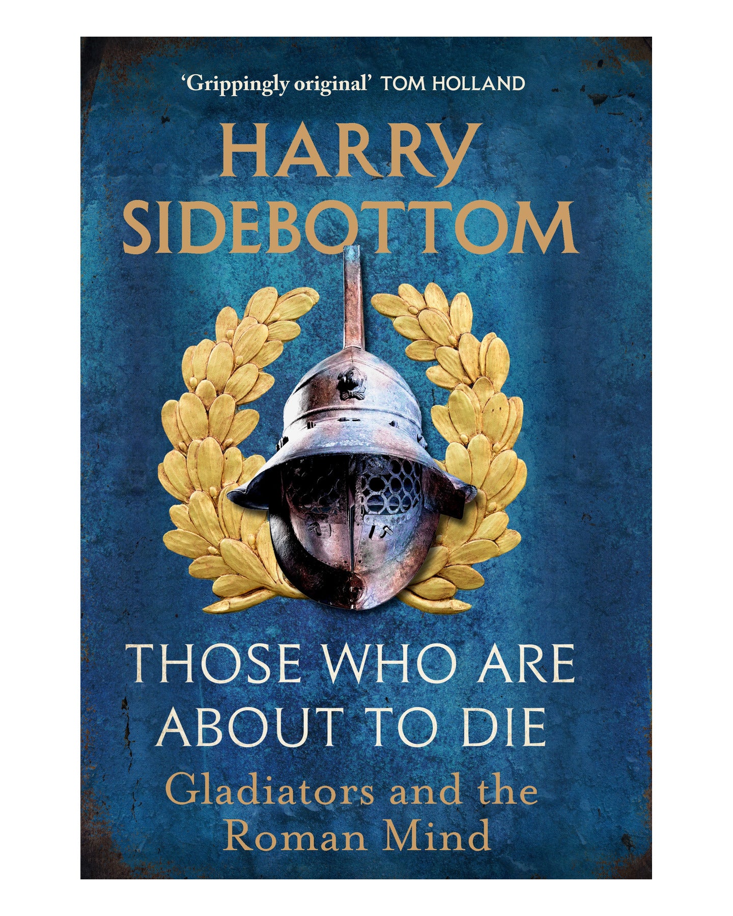 Those Who Are About To Die by Harry Sidebottom