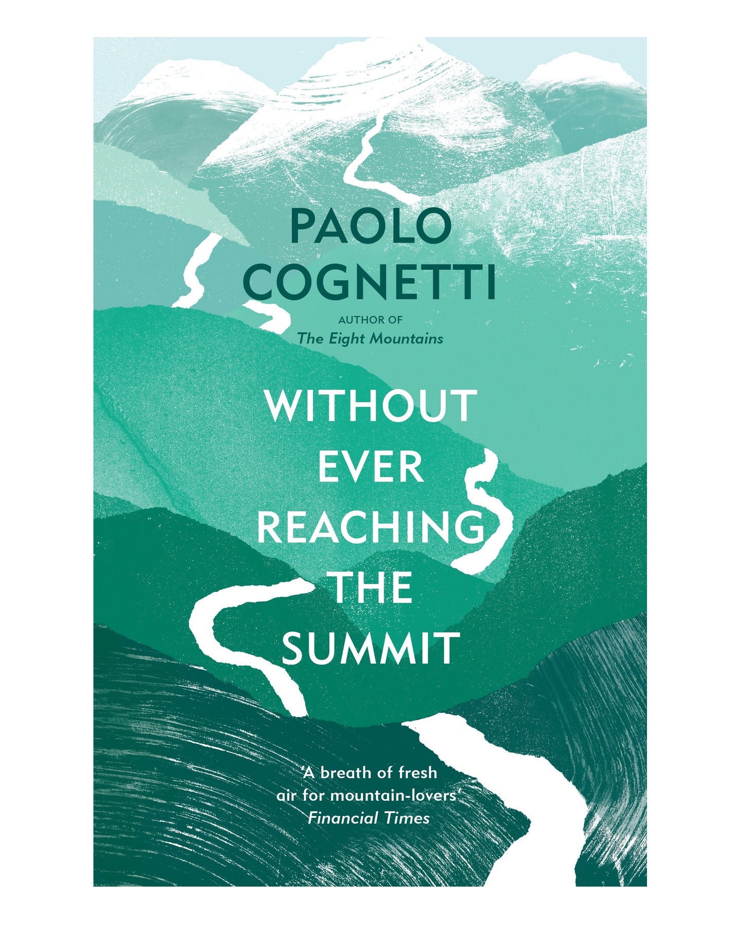 Without Ever Reaching the Summit by Paolo Cognetti