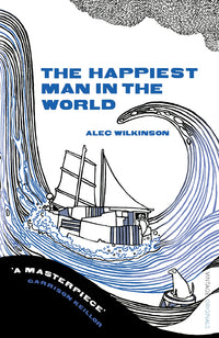 the-happiest-man-in-the-world-alec-wilkinson