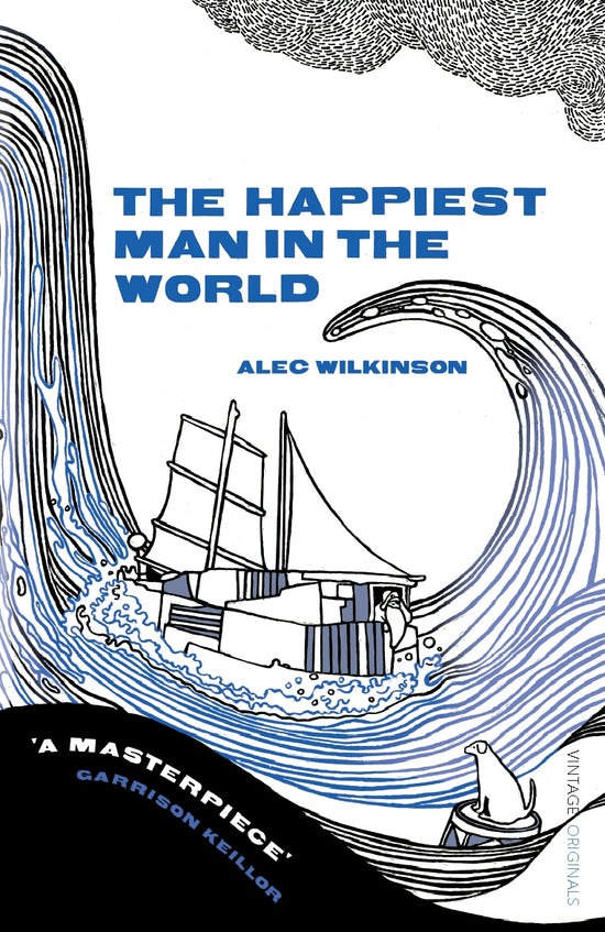 The Happiest Man in the World: Alec Wilkinson