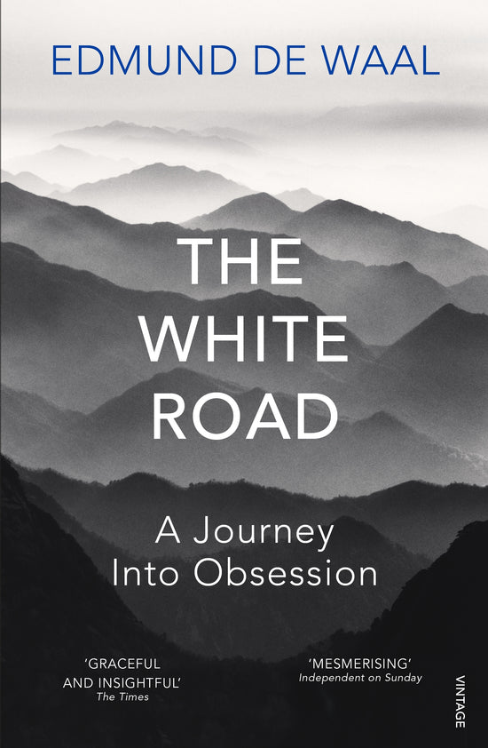 The White Road: Edmund de Waal