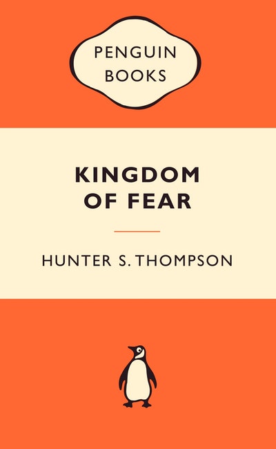 Kingdom of Fear: Hunter S Thompson