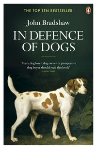 in-defence-of-dogs-john-bradshaw