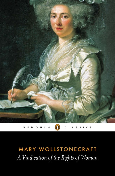 A Vindication of the Rights of Women: Mary Wollstonecraft