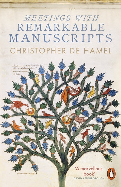 Meetings with Remarkable Manuscripts: Christopher De Hamel