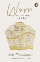 worn-a-peoples-history-of-clothing-thanhauser-sofi