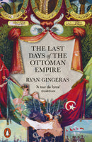the-last-days-of-the-ottoman-empire
