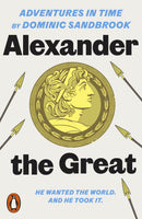 alexander-the-great-dominic-sandbrook