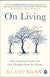 On Living: Kerry Egan