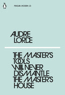 The Masters Tools Will Never Dismantle The Masters House
