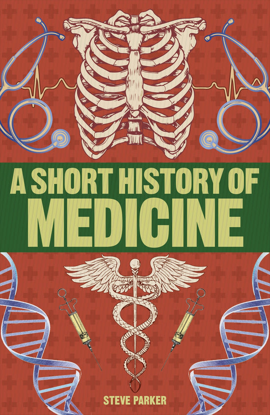 Short History of Medicine: Steve Parker DK