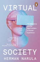 virutal-society-the-metaverse-and-the-new-frontiers-of-human-experience-herman-narula