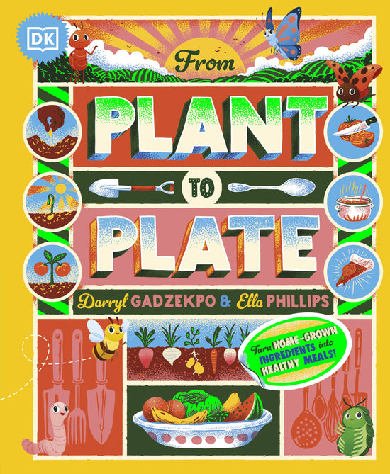 From Plant to Plate DK: Darryl Gadzekpo & Ella Phillips