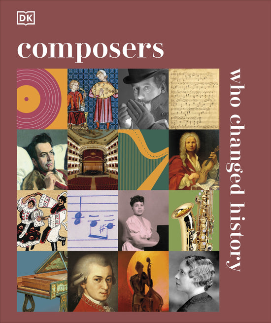 Composers Who Changed History  DK