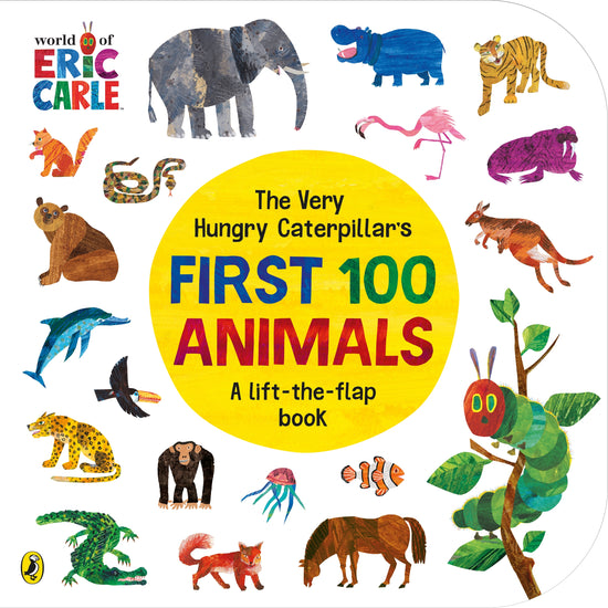 Very Hungry Catapillar First 100 Animals Lift the Flap: Eric Carle