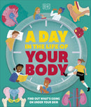 a-day-in-the-life-of-your-body-dk
