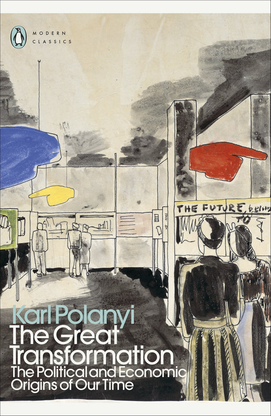 The Great Transformation: Karl Polanyi