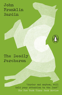 the-deadly-percheron-john-franklin-bardin