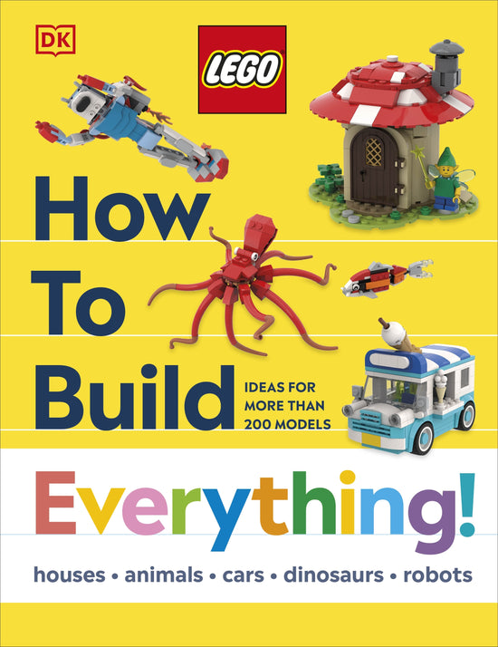 LEGO How to Build Everything! DK