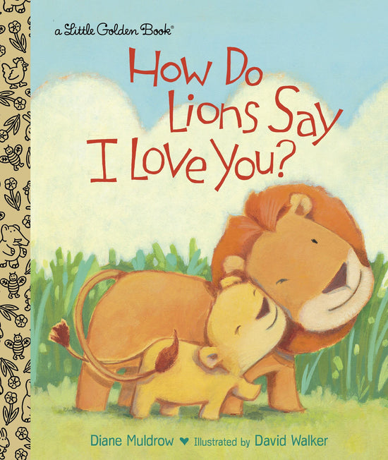 Little Golden Books: How Do Lions Say I Love You?
