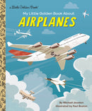 Little Golden Books: My Little Golden Book About Airplanes