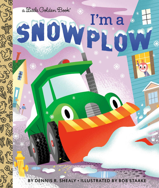 Little Golden Books: I'm a Snowplow