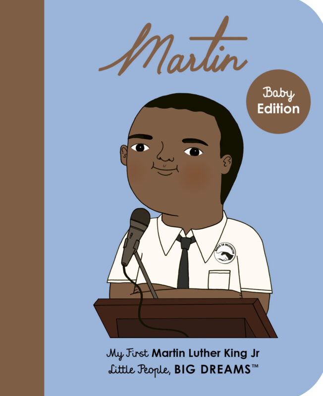 My First Little People Big Dreams: Martin Luther King Jr.