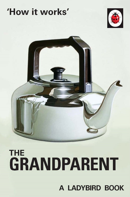 How it works The Grandparent: a Ladybird Bo