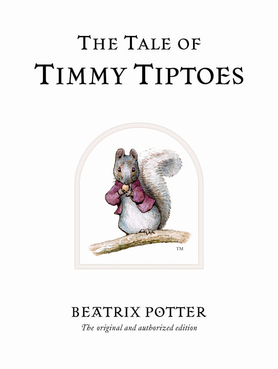 The Tale of Timmy Tiptoes: Beatrix Potter