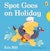 Spot Goes on Holiday: Eric Hill