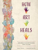 how-art-heals-exploring-your-deep-feelings-using-collage