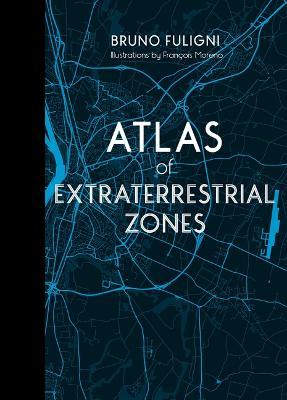 atlas-of-extraterrestrial-zones-bruno-fuligni