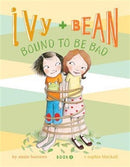 ivy-and-bean-bk-5-bound-to-be-bad