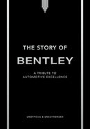 The Story of Bentley: A Tribute to Automotive Excellence