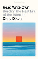 read-write-own-building-the-next-era-of-the-internet-chris-dixon