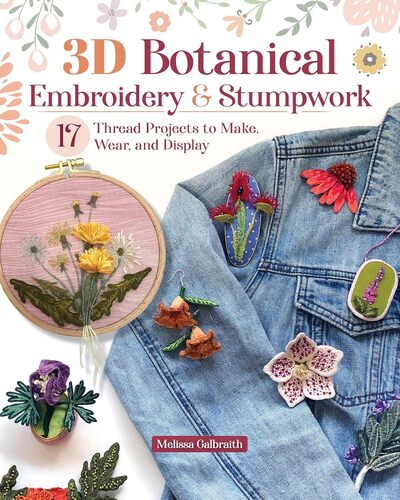 3D Botanical Embroidery and Stumpwork
