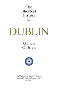 The Shortest History of Dublin