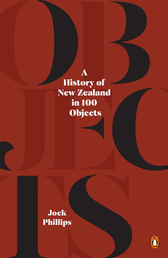 A History of New Zealand in 100 Objects: Jock Phillips