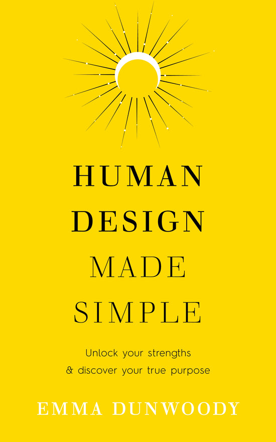 Human Design Made Simple: Emma Dunwoody