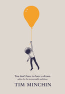 you-dont-have-to-have-a-dream-tim-minchin