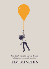you-dont-have-to-have-a-dream-tim-minchin