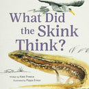 What Did the Skink Think? – Kate Preece