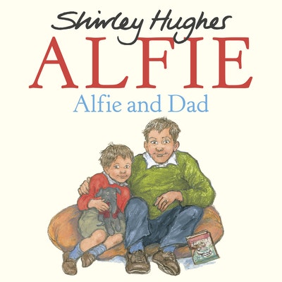 Alfie and Dad:Shirley Hughes
