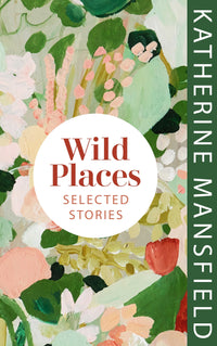 wild-places-selected-stories-katherine-mansfied