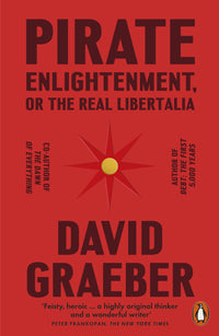 pirate-enlightenment-or-the-real-libertalia-david-graeber