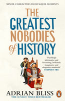 the-greatest-nobodies-of-history