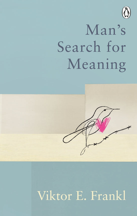 Mans Search for Meaning: Victor E. Frankl